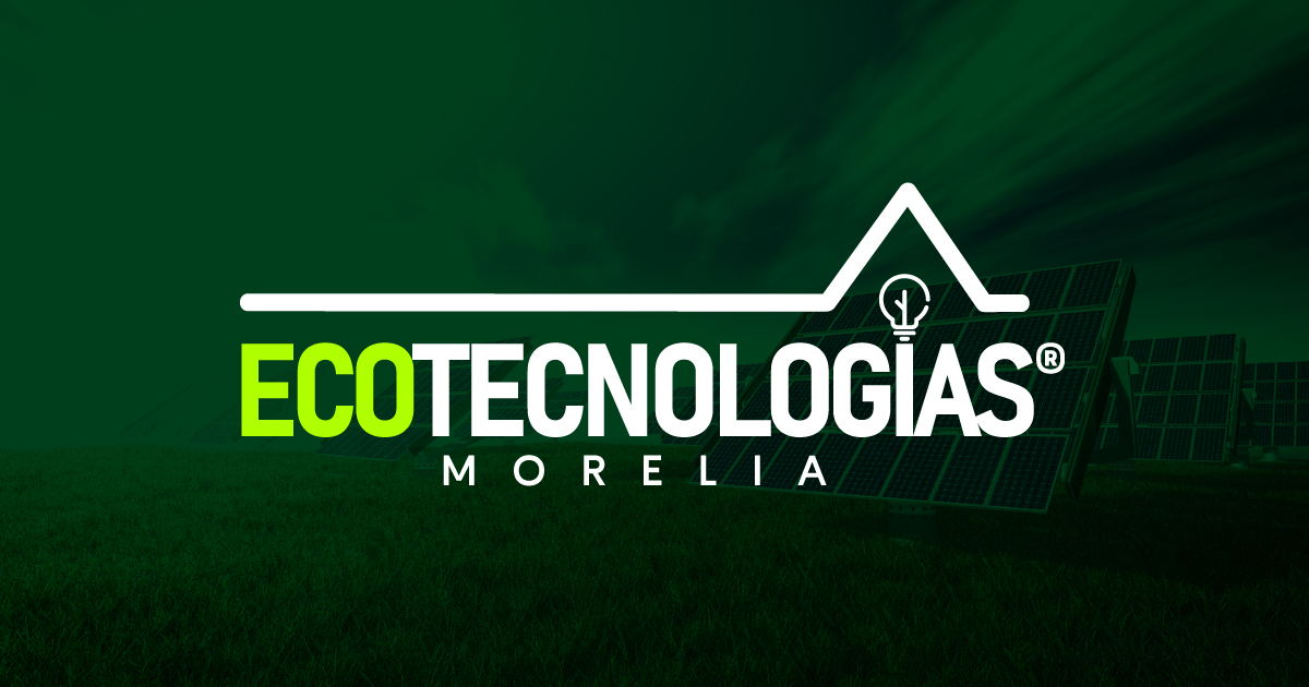 Ecotecnologías Morelia